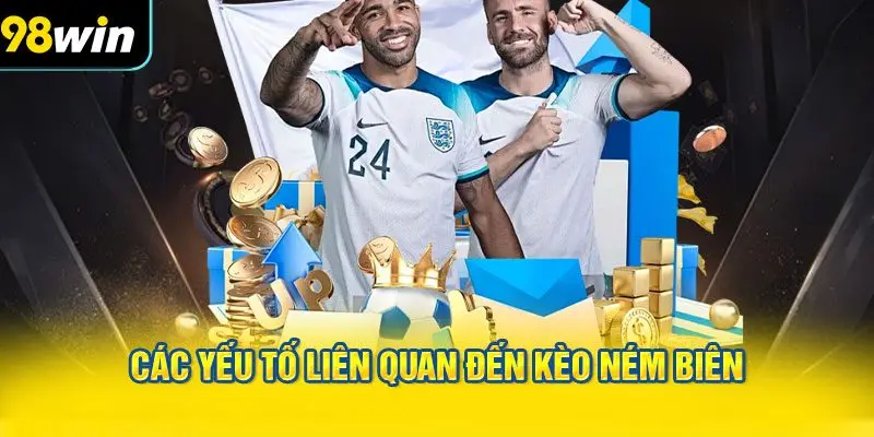 Các yếu tố liên quan đến Kèo ném biên
