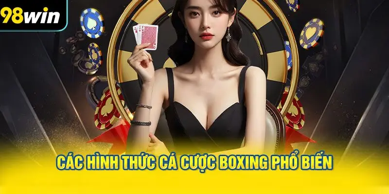 Các hình thức cá cược Boxing phổ biến