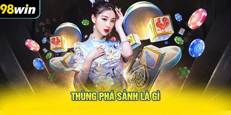thùng phá sảnh là gì